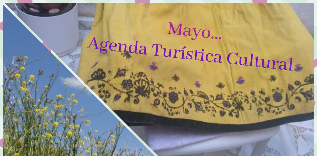 Agenda de Mayo…2022                                      Saca la saya y BAILA la maya